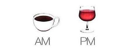 AM coffee, PM wine